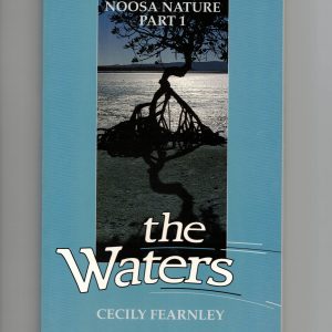 Noosa Nature Part 1 - the Waters by Cecily Fearnley